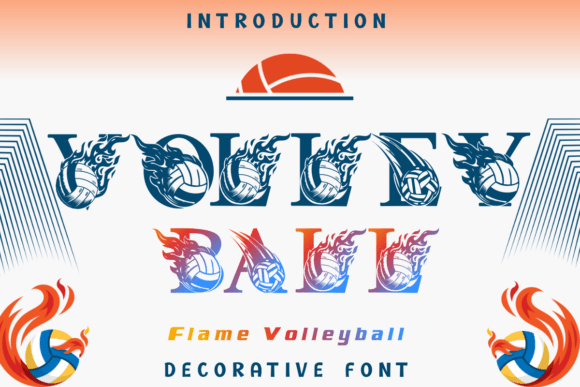 Flame Volleyball: A Bold Decorative Typeface for High-Impact Designs